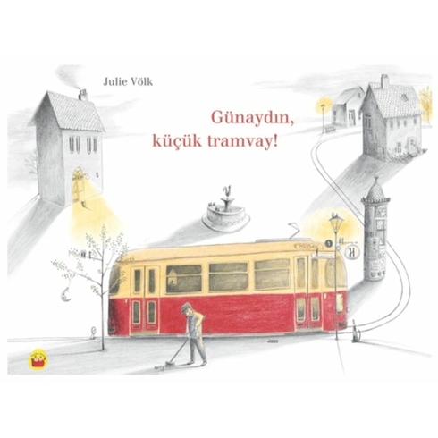 Günaydın, Küçük Tramvay! Julie Völk