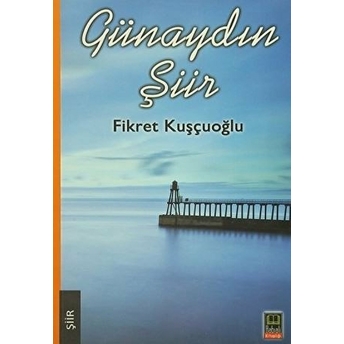 Günaydın Şiir - Fikret Kuşçuoğlu