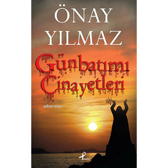 Günbatımı Cinayetleri Önay Yılmaz