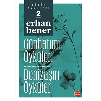 Günbatımı Öyküleri Denizaşırı Öyküler Bütün Öyküleri 2 Erhan Bener