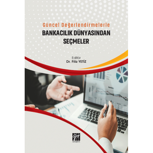 Güncel Değerlendirmelerle Bankacılık Dünyasından Seçmeler Filiz Yetiz