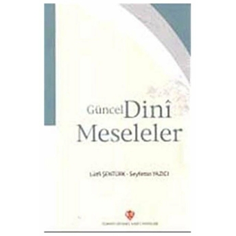 Güncel Dini Meseleler Lütfi Şentürk