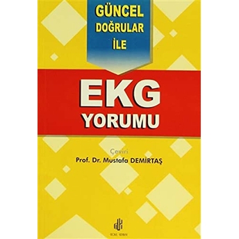 Güncel Doğrular Ile Ekg Yorumu