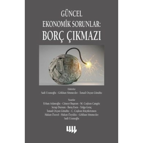 Güncel Ekonomik Sorunlar: Borç Çıkmazı - Sadi Uzunoğlu