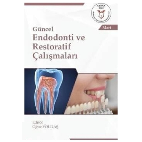 Güncel Endodonti Ve Restoratif Çalışmaları