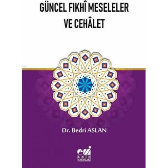 Güncel Fıkhi Meseleler Ve Cehalet Bedri Aslan