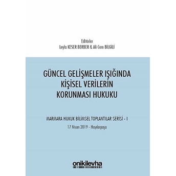 Güncel Gelişmeler Işığında Kişisel Verilerin Korunması Hukuku - Ali Cem Bilgili