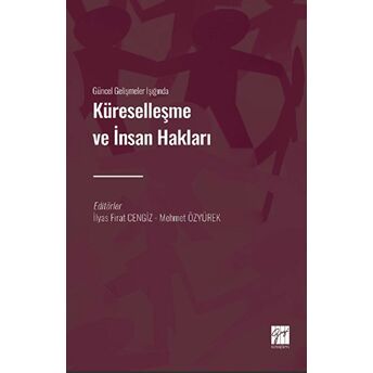 Güncel Gelişmeler Işığında Küreselleşme Ve Insan Hakları Kolektif