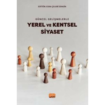 Güncel Gelişmelerle Yerel Ve Kentsel Siyaset Akın Akyıl