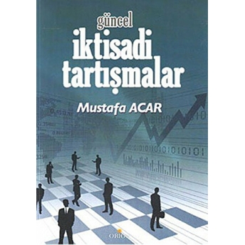 Güncel Iktisadi Tartışmalar