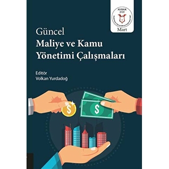 Güncel Maliye Ve Kamu Yönetimi Çalışmaları Volkan Yurdadoğ