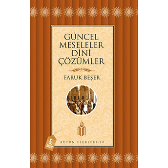 Güncel Meseleler Dini Çözümler Faruk Beşer