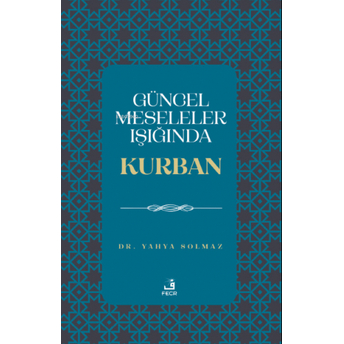 Güncel Meseleler Işığında Kurban Yahya Solmaz