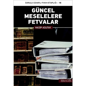 Güncel Meselelere Fetvalar Hasip Asutay