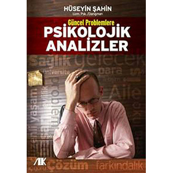 Güncel Problemlerle Psikolojik Analizler Hüseyin Şahin