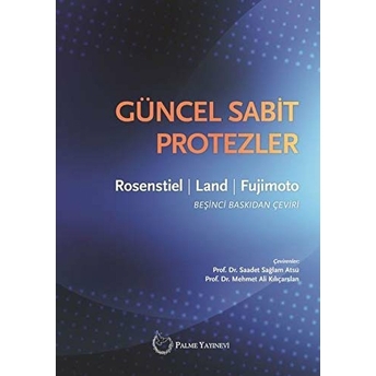 Güncel Sabit Protezler (Rosenstıel) - Stephen F. Rosenstiel - Martin F. Land - Junhei Fujimoto