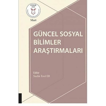 Güncel Sosyal Bilimler Araştırmaları - Sadık Erol Er