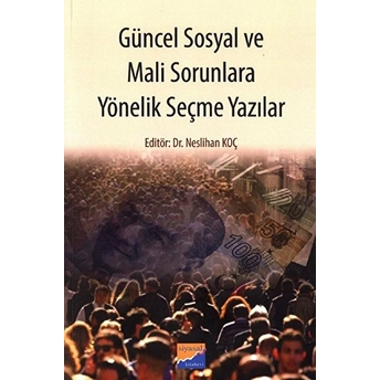 Güncel Sosyal Ve Mali Sorunlara Yönelik Seçme Yazılar