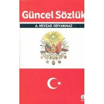 Güncel Sözlük A. Nevzad Odyakmaz