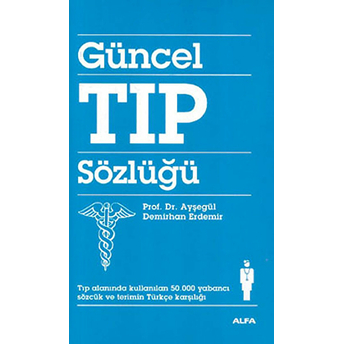 Güncel Tıp Sözlüğü Ayşegül Demirhan Erdemir