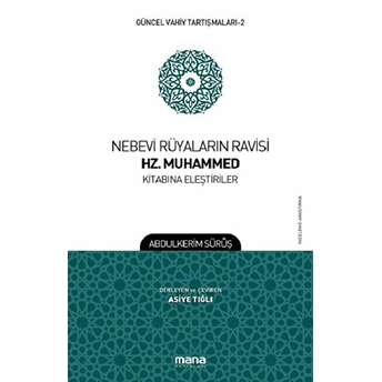 Güncel Vahiy Tartışmaları 2 - Nebevi Rüyaların Ravisi Hz. Muhammed Kitabına Eleştiriler Abdülkerim Süruş