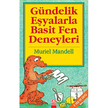 Gündelik Eşyalarla Basit Fen Deneyleri Muriel Mandell