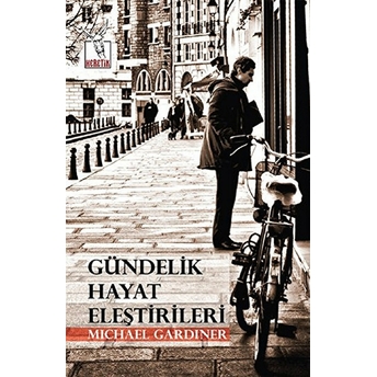 Gündelik Hayat Eleştirileri Michael Gardiner