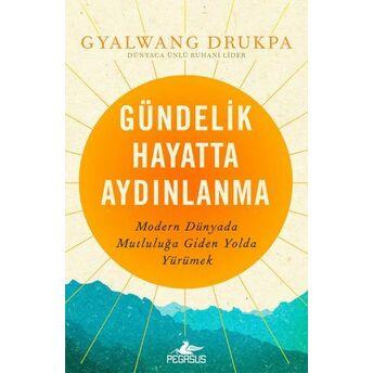 Gündelik Hayatta Aydınlanma Gyalwang Drukpa