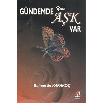 Gündemde Yine Aşk Var Bahaettin Karakoç