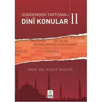 Gündemdeki Tartışmalı Dini Konular 2 Nihat Dalgın