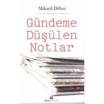 Gündeme Düşülen Notlar Mikayil Dilbaz