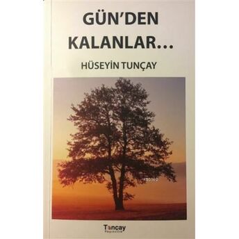 Gün'den Kalanlar Hüseyin Tunçay