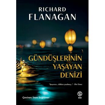 Gündüşlerinin Yaşayan Denizi Richard Flanagan