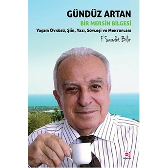 Gündüz Artan - Bir Mersin Bilgesi-F. Saadet Bilir