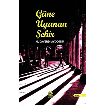 Güne Uyanan Şehir Hüdaverdi Aydoğdu