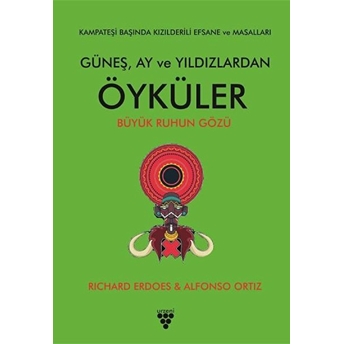 Güneş, Ay Ve Yıldızlardan Öyküler Rıchard Erdoes &Amp; Alfonso Ortız