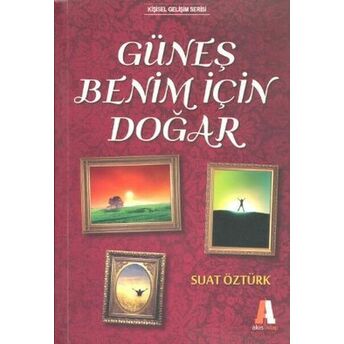 Güneş Benim Için Doğar Suat Öztürk