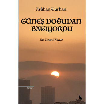 Güneş Doğudan Batıyordu Aslıhan Turhan