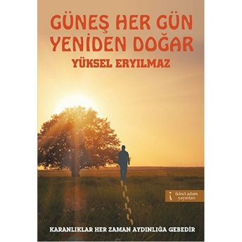 Güneş Her Gün Yeniden Doğar