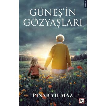 Güneş’in Gözyaşları Pınar Yılmaz