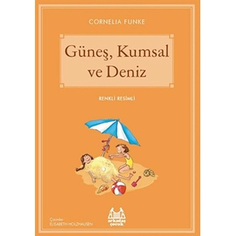 Güneş, Kumsal Ve Deniz Cornelia Funke