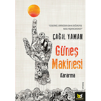 Güneş Makinesi - Kararma-Çağıl Yaman