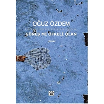 Güneş Mi Öfkeli Olan