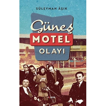 Güneş Motel Olayı Süleyman Âşık