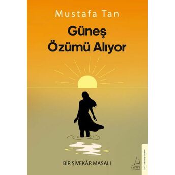 Güneş Özümü Alıyor Mustafa Tan