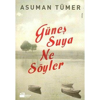 Güneş Suya Ne Söyler Asuman Tümer