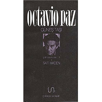 Güneş Taşı Şiir Anıtları 5-Octavio Paz