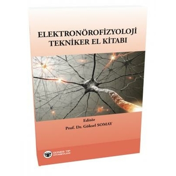 Güneş Tıp Elektronörofizyoloji Tekniker El Kitabı Göksel Somay