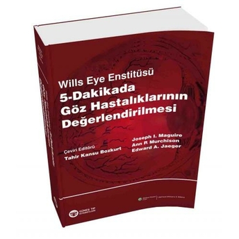 Güneş Tıp Wills Eye Enstitüsü 5 Dakikada Göz Hastalıklarının Değerlendirilmesi Tahir Kansu Bozkurt