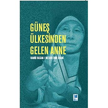 Güneş Ülkesinden Gelen Anne Hamid Hasam